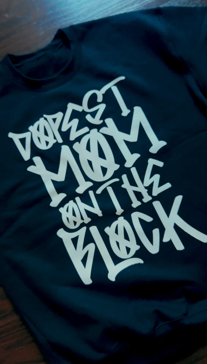 DOPEST MOM ON THE BLOCK SWEATSHIRT